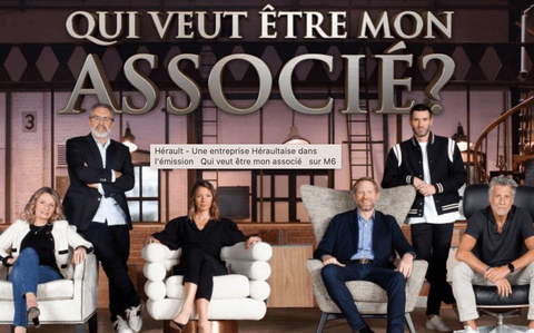 Une entreprise Héraultaise dans l'émission " Qui veut être mon associé " sur M6
